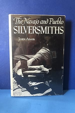 The Navajo and Pueblo Silversmiths