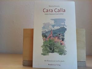 Cara Calla : Baden-Badener Geschichten. Martina Simonis ; mit Illustrationen von Eve Jacob