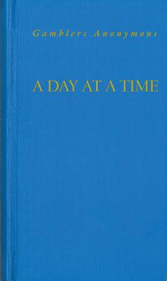 Seller image for A Day at a Time Gamblers Anonymous: Gamblers Anonymous (Hardback or Cased Book) for sale by BargainBookStores