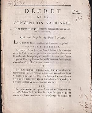 Seller image for Dcret de la Convention nationale, du 27 septembre 1793, l'an 2e. de la Rpublique franoise, une & indivisible, qui taxe le prix des bois  brler. for sale by PRISCA