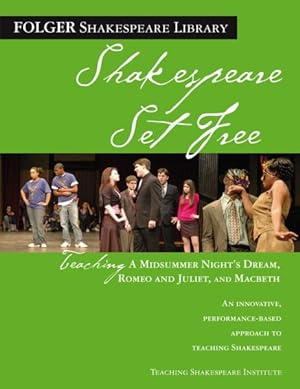 Bild des Verkufers fr Shakespeare Set Free : Teaching A Midsummer Night's Dream, Romeo and Juliet, and Macbeth zum Verkauf von GreatBookPrices