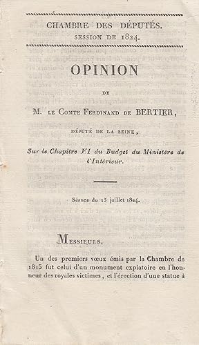 Image du vendeur pour Opinion de M. Le comte Ferdinand de Berthier . sur le chapitre VI du budget du Ministre de l'Intrieur de 1825 . Sance du 15 juillet 1824. mis en vente par PRISCA