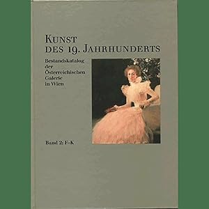 Bild des Verkufers fr Kunst des 19. Jahrhunderts. Bestandskatalog der sterreichischen Galerie in Wien: Kunst des 19. Jahrhunderts, 4 Bde., Bd.2, F-K zum Verkauf von artbook-service