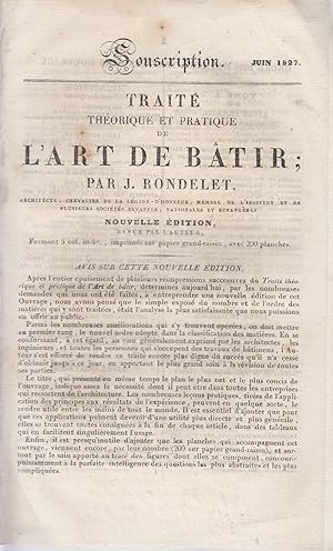 Seller image for SOUSCRIPTION Juin 1827 : Trait thorique et pratique de l'art de btir, par J. Rondelet, . Nouvelle dition. for sale by PRISCA