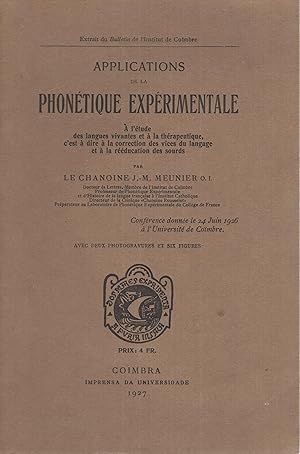 Seller image for Applications de la Phontique Exprimentale  l'tude des langues vivantes et  la thrapeutique, c'est  dire  la correction des vices du langage et  la rducation des sourds. - Avec deux photogravures et six figures. for sale by PRISCA