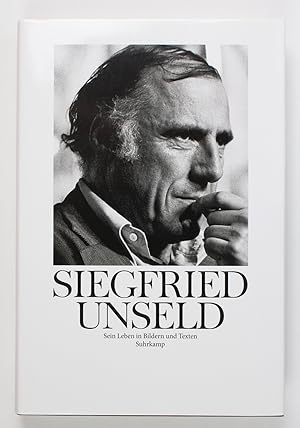 Siegfried Unseld: Sein Leben in Bildern und Texten