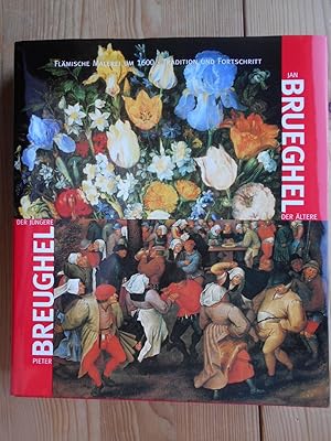 Seller image for Pieter Breughel der Jngere - Jan Brueghel der ltere : flmische Malerei um 1600 ; Tradition und Fortschritt ; [Kulturstiftung Ruhr, Villa Hgel Essen, 16. August - 16. November 1997 ; Kunsthistorisches Museum, Wien, 9. Dezember 1997 - 14. April 1998 ; Koninklijk Museum voor Schone Kunsten, Antwerpen, 2. Mai - 26. Juli 1998]. Kulturstiftung Ruhr Essen. [Red. des Kataloges: Klaus Ertz und Christa Nitze-Ertz] for sale by Antiquariat Rohde