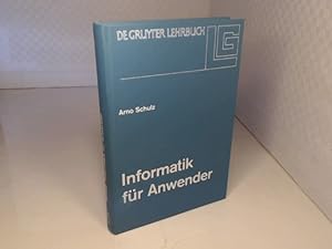 Informatik für Anwender. Zum Gebrauch neben Vorlesungen und zum Selbststudium. (= De Gruyter Lehr...