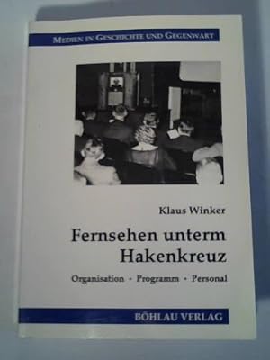 Bild des Verkufers fr Fernsehen unterm Hakenkreuz. Organisation. Programm. Personal zum Verkauf von Celler Versandantiquariat