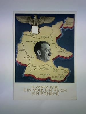 13. März 1938. Ein Volk - Ein Reich - Ein Führer. Propaganda-Ansichtskarte