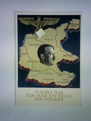 13. März 1938. Ein Volk - Ein Reich - Ein Führer. Propaganda-Ansichtskarte