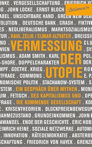 Bild des Verkufers fr Vermessung der Utopie Ein Gesprch ber Mythen des Kapitalismus und die kommende Gesellschaft zum Verkauf von Berliner Bchertisch eG