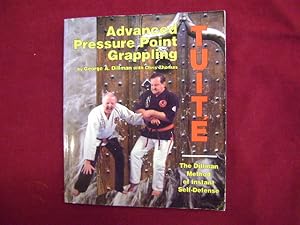 Bild des Verkufers fr Tuite. Advanced Pressure Point Grappling. The Dillman Method of Instant Self-Defense. zum Verkauf von BookMine