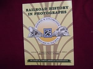 Seller image for Railroad History in Photographs. 150 Years of North American Railroading. Signed by the author. for sale by BookMine