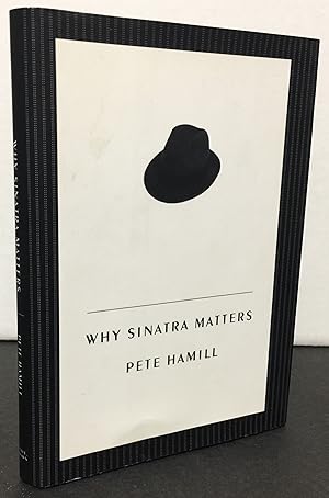 Imagen del vendedor de Why Sinatra Matters a la venta por Philosopher's Stone Books
