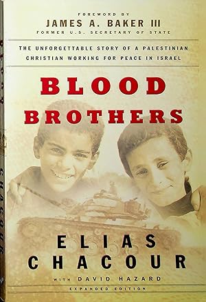 Bild des Verkufers fr Blood Brothers: The Unforgettable Story of a Palestinian Christian Working for Peace in Israel - Expanded Edition zum Verkauf von Adventures Underground