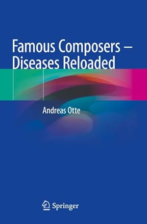 Immagine del venditore per Famous Composers  Diseases Reloaded venduto da BuchWeltWeit Ludwig Meier e.K.