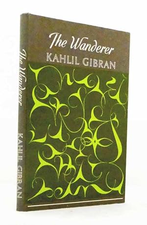 Image du vendeur pour The Wanderer. His Parables and His Sayings mis en vente par Adelaide Booksellers