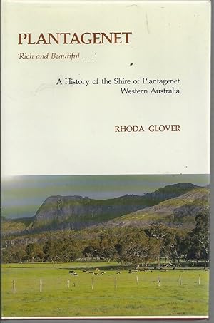 Seller image for Plantagenet: Rich and Beautiful - A History of the Shire of Plantagenet, Western Australia for sale by Elizabeth's Bookshops