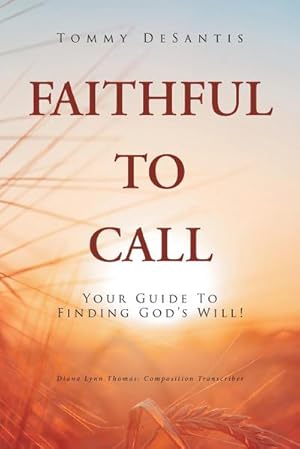 Seller image for Faithful to Call : Your Guide to Finding God's Will! for sale by AHA-BUCH GmbH