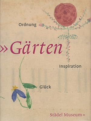 Bild des Verkufers fr Grten : Ordnung, Inspiration, Glck. Anlsslich der Ausstellung Grten: Ordnung - Inspiration - Glck, Stdel-Museum, Frankfurt am Main, 24. November 2006 bis 11. Mrz 2007 ; Stdtische Galerie im Lenbachhaus und Kunstbau, Mnchen, 5. April bis 8. Juli 2007 - bers.: Wolfgang Himmelberg ; Christian Quatmann. zum Verkauf von Fundus-Online GbR Borkert Schwarz Zerfa