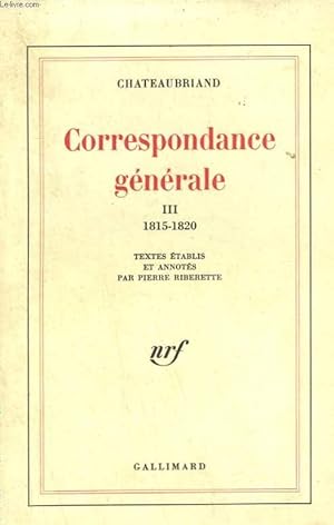 Seller image for CORRESPONDANCE GENERALE TOME 3 : 1815-1820. for sale by Le-Livre