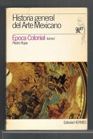 Bild des Verkufers fr Historia general del arte mexicano III: poca Colonial. Tomo I. zum Verkauf von La Librera, Iberoamerikan. Buchhandlung