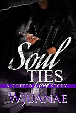 Seller image for Soul Ties : A Ghetto Love Story for sale by GreatBookPrices