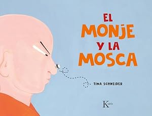 Bild des Verkufers fr El monje y la mosca/ The Angry Monk and the Fly : Un cuento de mindfulness para nios/ A Tale of Mindfulness for Children -Language: Spanish zum Verkauf von GreatBookPrices