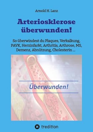 Seller image for Arteriosklerose berwunden! for sale by BuchWeltWeit Ludwig Meier e.K.