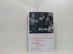 Seller image for Leidenschaftliche Herzen, feurige Seelen: Wie Frauen die Welt vernderten wie Frauen die Welt vernderten for sale by Book Broker