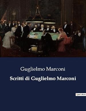 Image du vendeur pour Scritti di Guglielmo Marconi mis en vente par BuchWeltWeit Ludwig Meier e.K.