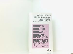 Seller image for Mit Schleuder und Harfe: Theaterkritiken aus drei Jahrzehnten Theaterkritiken aus 3 Jahrzehnten for sale by Book Broker