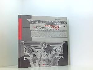 Bild des Verkufers fr Architekturbilder 125 Jahre Architekturmuseum der Technischen Universitt Berlin (Schriftenreihe des Architekturmuseums der Technischen Universitt Berlin) 125 Jahre Architekturmuseum der Technischen Universitt Berlin ; [Ausstellung des Architekturmuseums der Technischen Universitt Berlin, 1. Juli bis 30. September 2011 im Musterraum der Bauakademie] zum Verkauf von Book Broker