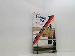 Bild des Verkäufers für Raubzug Ost: Wie die Treuhand die DDR plünderte (edition ost) wie die Treuhand die DDR plünderte zum Verkauf von Book Broker