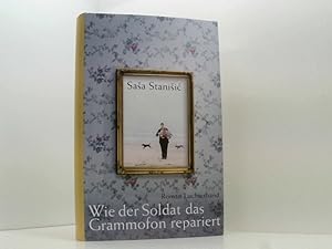 Bild des Verkufers fr Wie der Soldat das Grammofon repariert: Roman Roman zum Verkauf von Book Broker