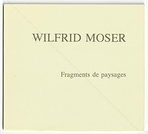 Imagen del vendedor de Wilfrid MOSER. Fragments de paysages. a la venta por Librairie-Galerie Dorbes Tobeart