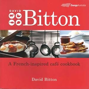 David Bitton - A French-Inspired Cafe Cookbook