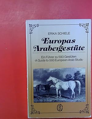 Seller image for Europas Arabergestte - Ein Fhrer zu 593 Gestten / A Guide to 593 European Arab Studs for sale by biblion2