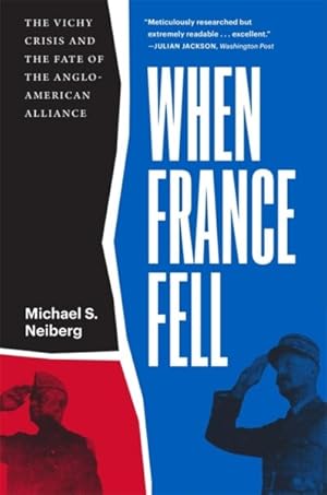 Seller image for When France Fell : The Vichy Crisis and the Fate of the Anglo-american Alliance for sale by GreatBookPrices