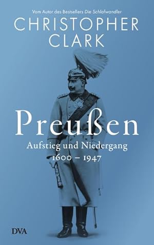 Bild des Verkufers fr Preuen : Aufstieg und Niedergang - 1600-1947 zum Verkauf von AHA-BUCH GmbH