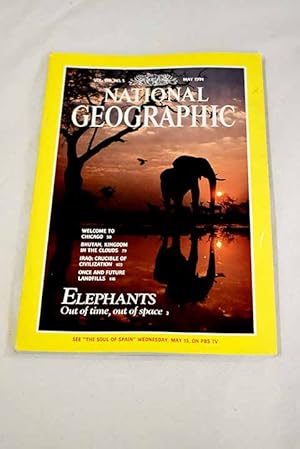 Seller image for National Geographic Magazine, Ao 1991, vol. 179, n 5:: Elephants: out of time, out of space; Chicago: welcome to the neighborhood; Bhutan: kingdom in the clouds; Iraq: crucible of civilization; Once and future landfills for sale by Alcan Libros