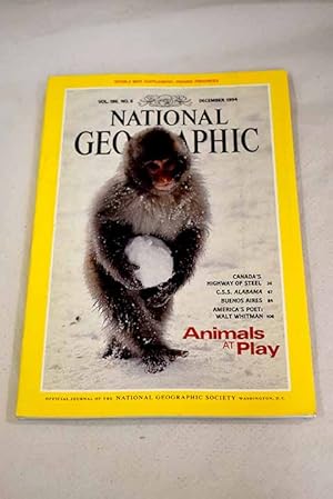 Imagen del vendedor de National Geographic Magazine, Ao 1994, vol. 186, n 6:: Animals at play; Canada's highway of steel; The wreck of the C.S.S. Alabama: avenging angel of the confederacy; Buenos Aires: making up for lost time; Walt Whitman: America's poet a la venta por Alcan Libros