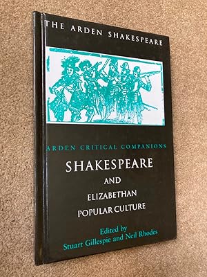 Shakespeare And Elizabethan Popular Culture: Arden Critical Companion (Arden Critical Companions)