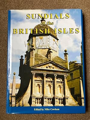 Sundials of the British Isles: A Selection of Some of the Finest Sundials from Our Islands