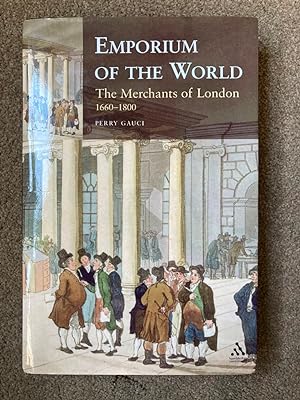 Imagen del vendedor de Emporium of the World: the Merchants of London 1660-1800 a la venta por Lacey Books Ltd