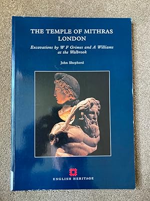 The Temple of Mithras, London: Excavations by W. F. Grimes and A. Williams at the Walbrook