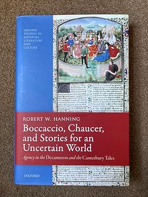 Boccaccio, Chaucer, and Stories for an Uncertain World: Agency in the Decameron and the Canterbur...