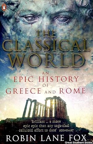 The Classical World: An Epic History of Greece and Rome