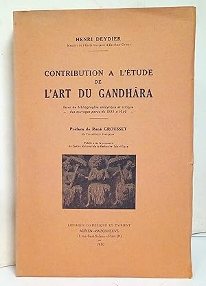 Contributuion à l'étude de l'art du Gandhâra. Essai de bibliographie analytique et critique des o...